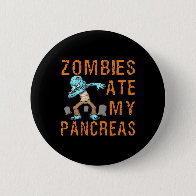 Zombies Ate My Pancreas - Fun Diabetes  Button (Vorderseite)