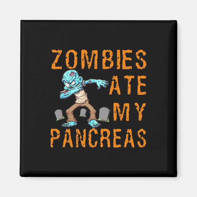 Zombies Ate My Pancreas - Fun Diabetes  Magnet (Vorne)