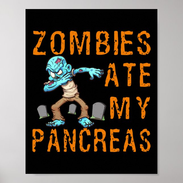 Zombies Ate My Pankreas - Fun Diabetes Poster (Vorne)