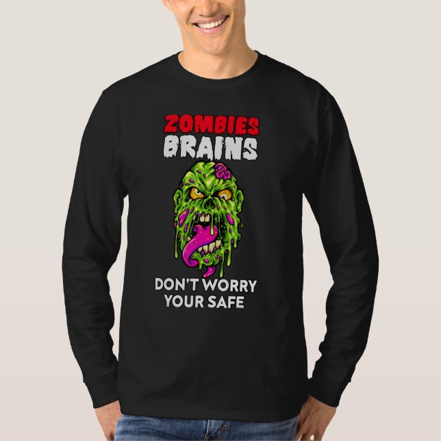 Zombies Eat Brains Don't Worry Your Safe  Hallowee T-Shirt (Vorderseite)