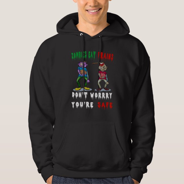 zombies eat brains don't worry you're safe hoodie (Vorderseite)