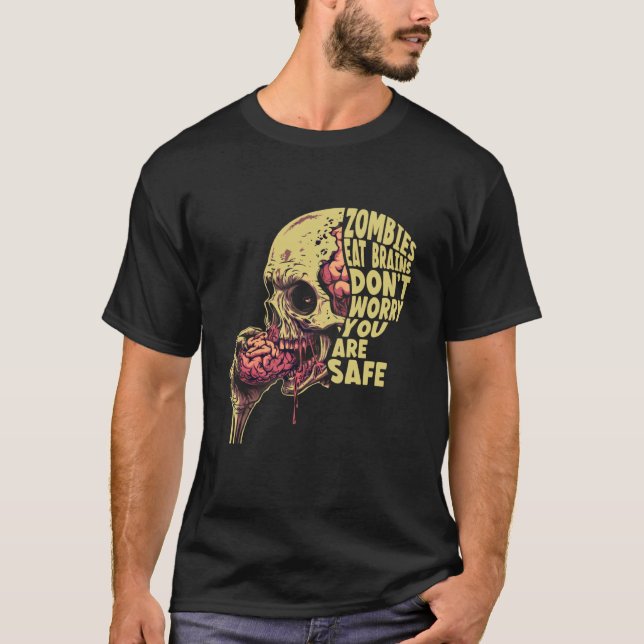 Zombies Eat Brains  Don't Worry You're Safe Tee Ha (Vorderseite)