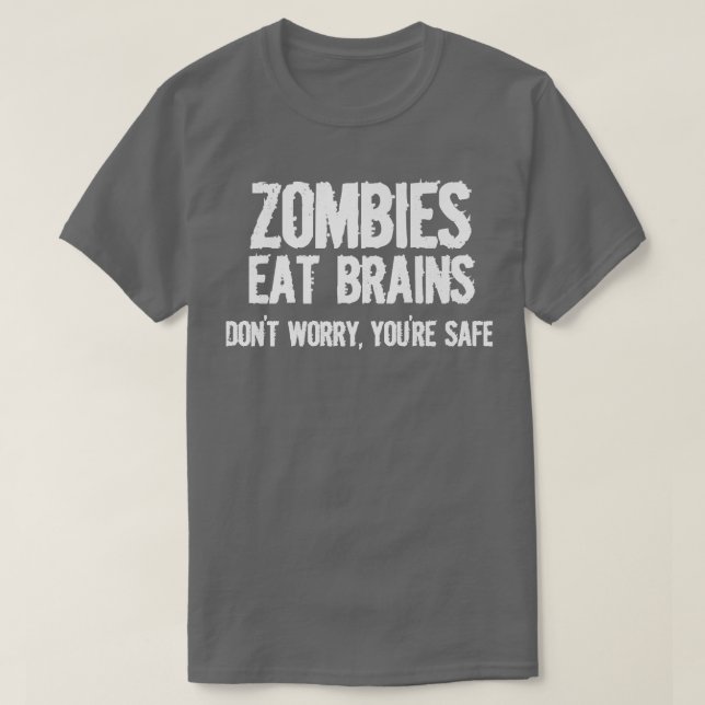 Zombies essen Gehirne, also kann man sich sicher s T-Shirt (Design vorne)
