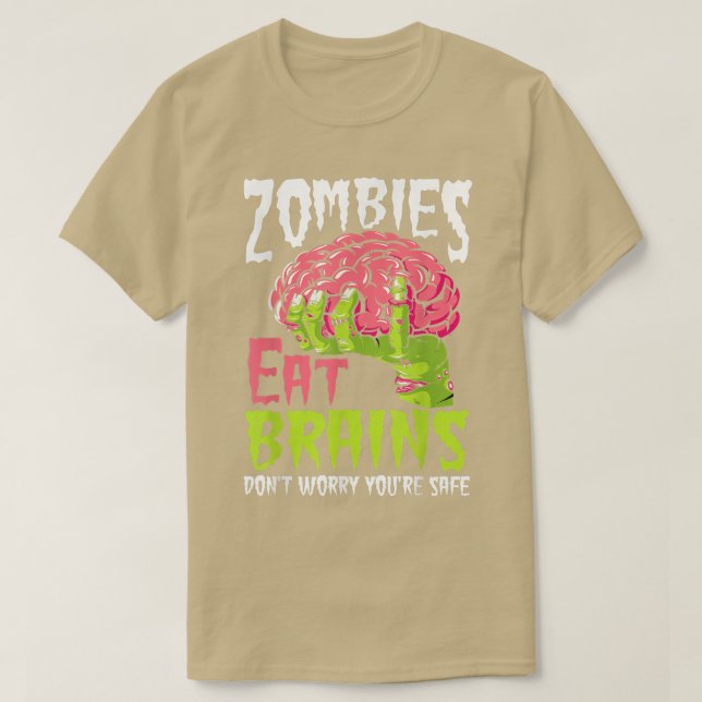 Zombies essen Gehirne Keine Sorge, du bist sicher  T-Shirt (Design vorne)