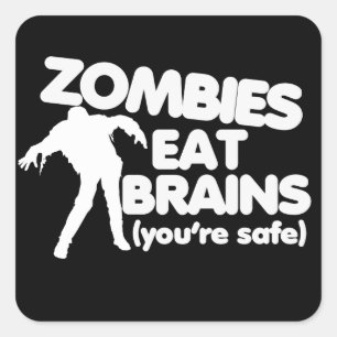 Zombies essen Gehirne (sicher) Quadratischer Aufkleber