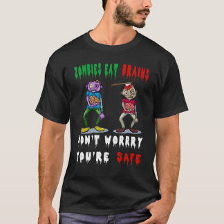 Zombies fressen Gehirne, keine Sorge, du bist sich T-Shirt