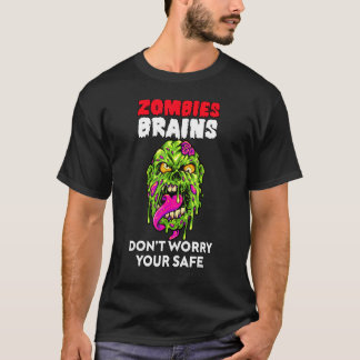 Zombies fressen Gehirne Keine Sorge Du bist sicher T-Shirt