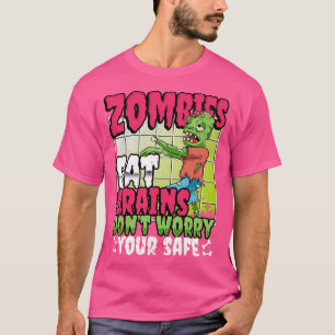 Zombies fressen Gehirne machen sich keine Sorgen u T-Shirt