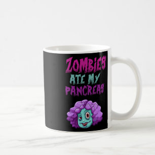 Zombies haben meine Bauchspeicheldrüse gefressen T Kaffeetasse