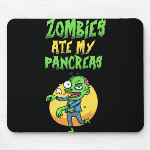 Zombies haben meine Bauchspeicheldrüse gefressen T Mousepad