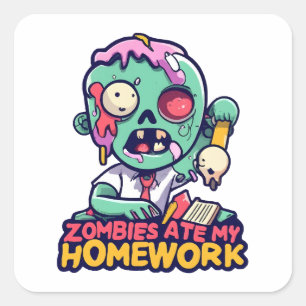 Zombies haben meine Hausaufgaben gefressen Quadratischer Aufkleber