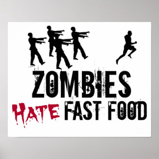 Zombies Hate Fast Food Poster