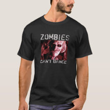 Zombies können T - Shirt nicht tanzen ist ein