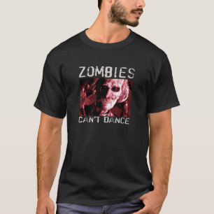 Zombies können T - Shirt nicht tanzen ist ein