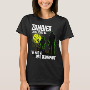 Zombies kümmern mich nicht, dass ich Lung Transpla T-Shirt