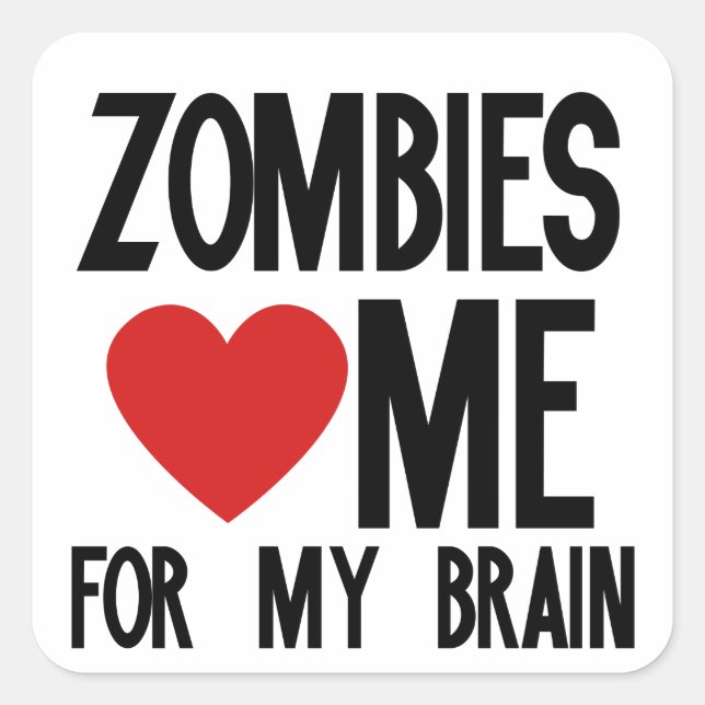 Zombies Liebe Ich für mein Gehirn Quadratischer Aufkleber (Vorderseite)