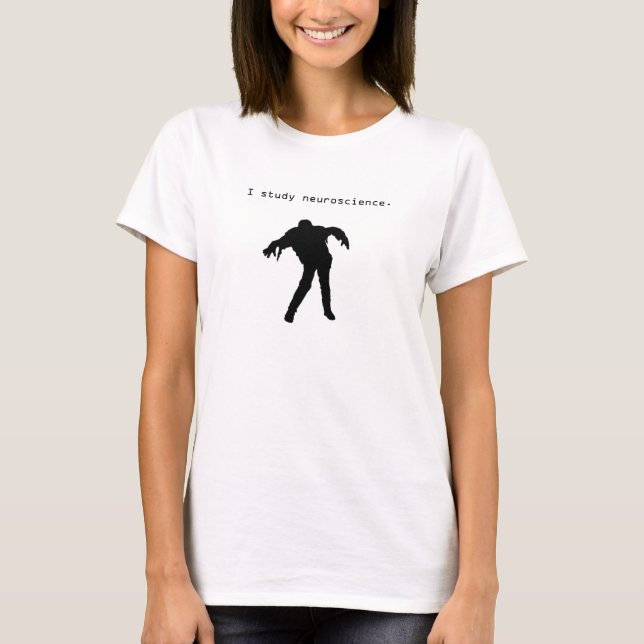 Zombies study Neuroscience T-Shirt (Vorderseite)