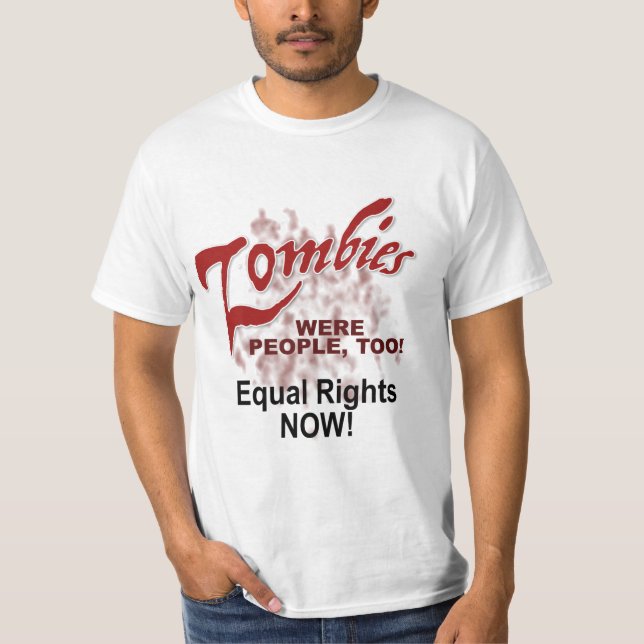 Zombies waren auch Menschen! T-Shirt (Vorderseite)