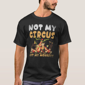 Zoo-Tier Affe Nicht mein Zirkus, nicht meine Aff T-Shirt