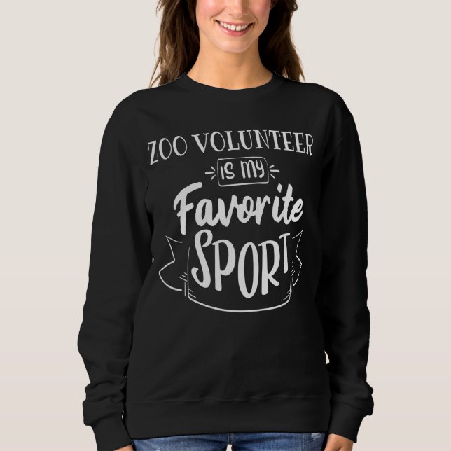 Zoo Volunteer ist mein Lieblingssport Sweatshirt (Vorderseite)