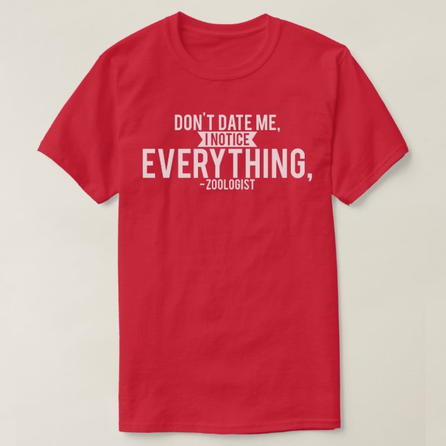 Zoologe Dont Date mir merke ich alles T-Shirt (Design vorne)