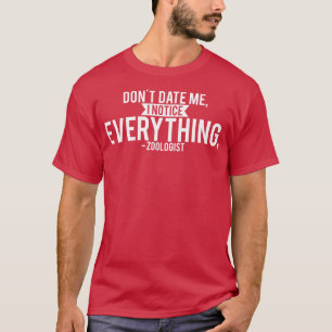 Zoologe Dont Date mir merke ich alles T-Shirt