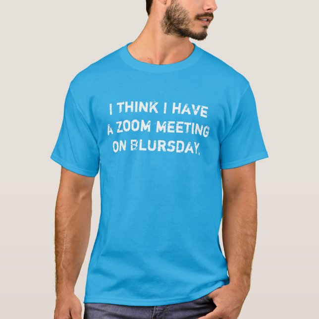 Zoom Meeting Funny T-Shirt Homme (Devant)