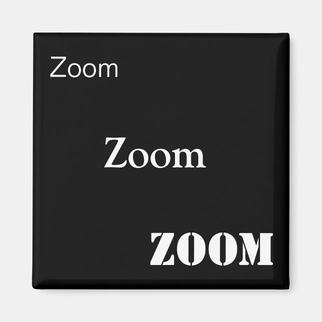 Zoom, Zoom, Zoom Magnet (Vorne)