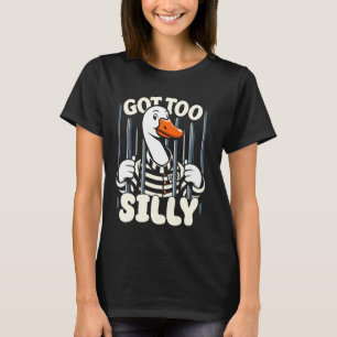 Zu Alberne Alberne Goose Meme got T-Shirt