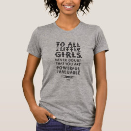 Zu allen kleinen Mädchen… T-Shirt