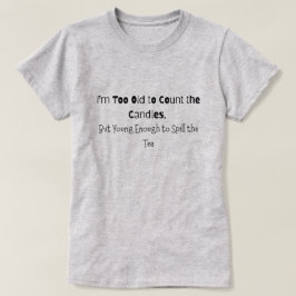 Zu alt, um die Kerzen zu zählen T-Shirt