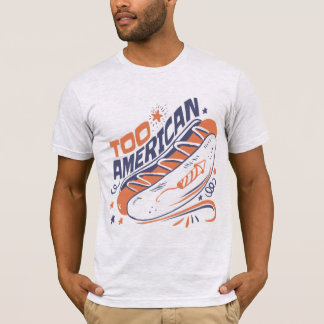 Zu amerikanisch - 4. Juli Hotdog Humor Tee