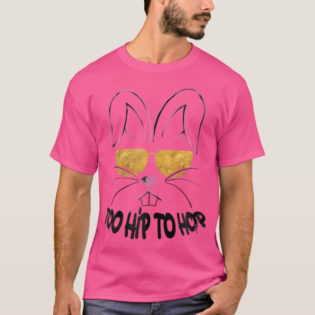 Zu Angesagt, um Ostersonnigen Hip Hop zu hacken T-Shirt (Vorderseite)