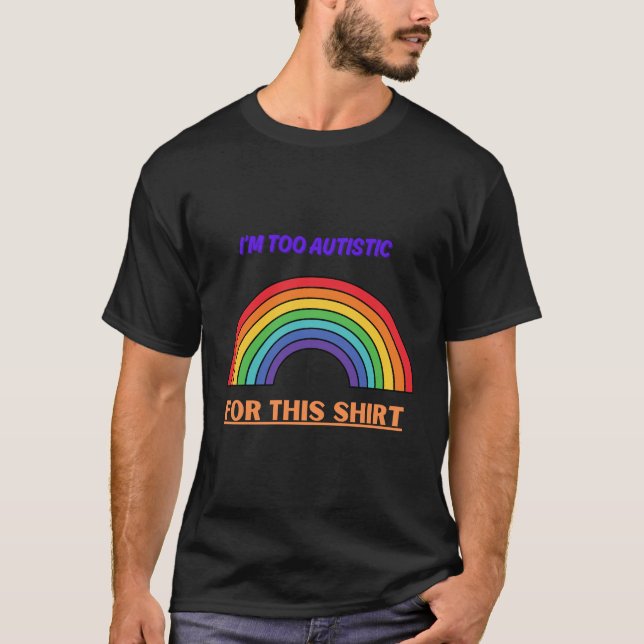 Zu autistisch für dieses Shirt (Vorderseite)