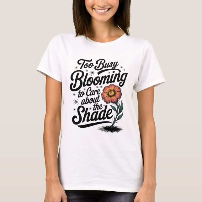 Zu beschäftigt blühen - undurchsichtige Blume T-Shirt (Vorderseite)