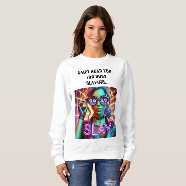Zu beschäftigt Slay Sweatshirt Design. (Vorne ganz)