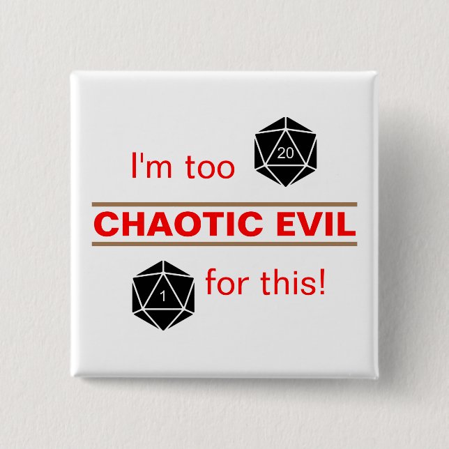 Zu chaotisch böse button (Vorderseite)