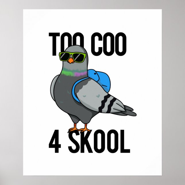 Zu Coo 4 Skool Funny Cool Taubenpun Poster (Vorne)