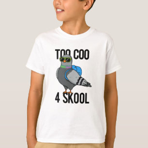 Zu Coo 4 Skool Funny Cool Taubenpun T-Shirt
