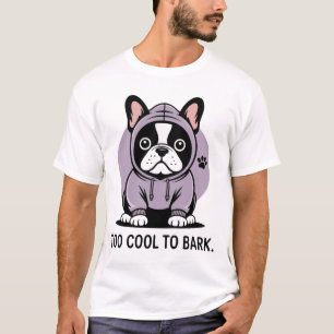 Zu Cool für Bark 🐾 - Frenchie Hoodie Vibes T-Shirt