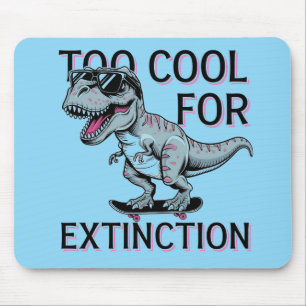 Zu Cool für das Aussterben T-Rex Skater - Funny Di Mousepad