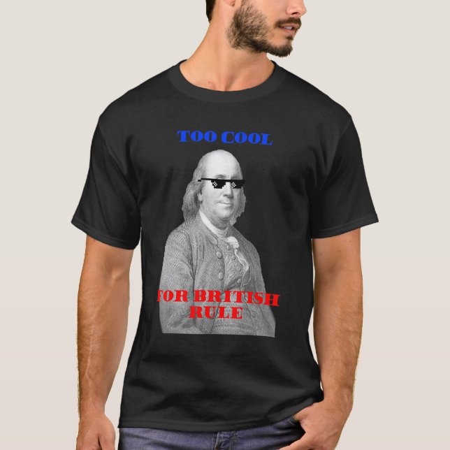Zu Cool für den britischen Regisseur Ben Franklin  T-Shirt (Vorderseite)