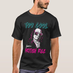 Zu Cool für die britische Herrschaft - Funny Ameri T-Shirt