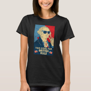 Zu cool für die britische Herrschaft T-Shirt