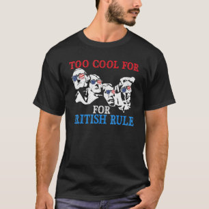 Zu Cool für die britische Regel 4. Juli American P T-Shirt