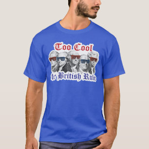 Zu cool für die britische Regel Hamilton Washingto T-Shirt