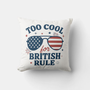 Zu Cool für die britische Regel   Sonniger 4. Juli Kissen