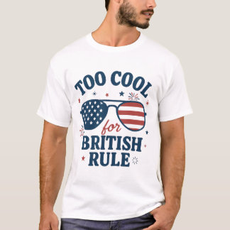 Zu Cool für die britische Regel | Sonniger 4. Juli T-Shirt