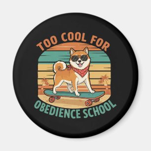 Zu cool für die Hundeschule Skateboard Magnet