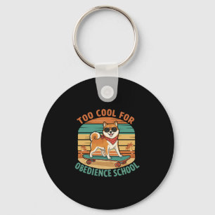 Zu cool für die Hundeschule Skateboard Schlüsselanhänger
